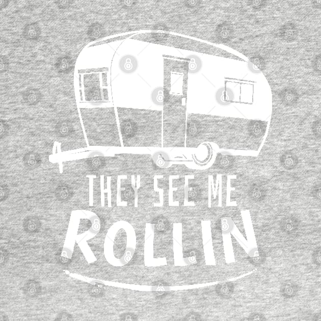 Camping Gift Print RV Camper They See Me Rollin Print by Linco